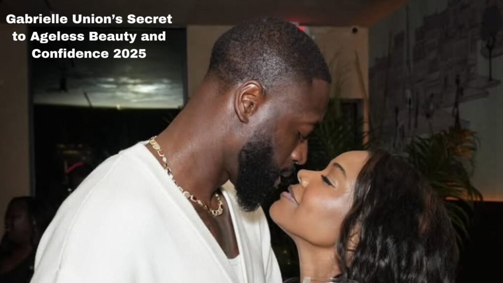 Gabrielle Union’s Secret to Ageless Beauty and Confidence 2025