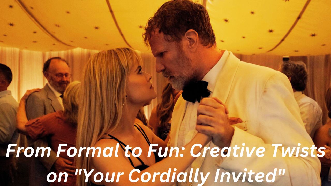 From Formal to Fun: Creative Twists on "Your Cordially Invited"